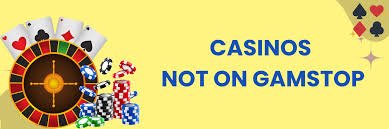 Gambling Sites Not Blocked by GamStop A Guide to Alternative Online Casinos