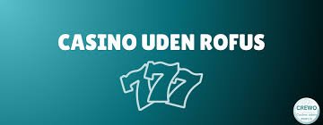 Online Casinoer Uden Rofus Spil Frit og Sikkert Online Casinoer Uden Rofus Spil Frit og Sikkert